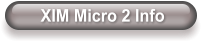 XIM Micro 2 Info