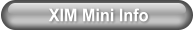 XIM Mini Info