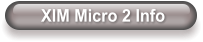 XIM Micro 2 Info