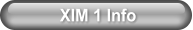 XIM 1 Info