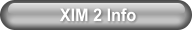 XIM 2 Info